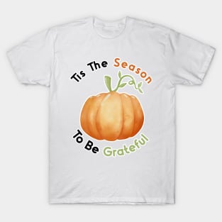 Tis The Season To Be Grateful T-Shirt